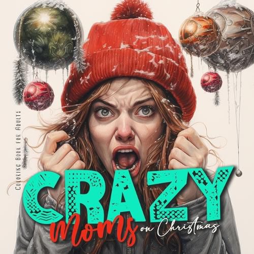 Cover image for Crazy Moms on Christmas Coloring Book for Adults