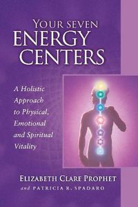 Cover image for Your Seven Energy Centers: A Holistic Approach to Physical, Emotional and Spiritual Vitality