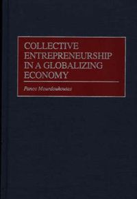 Cover image for Collective Entrepreneurship in a Globalizing Economy