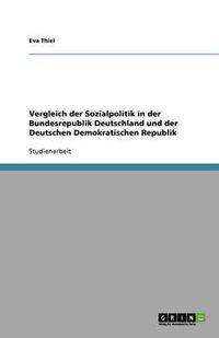 Cover image for Vergleich der Sozialpolitik in der Bundesrepublik Deutschland und der Deutschen Demokratischen Republik