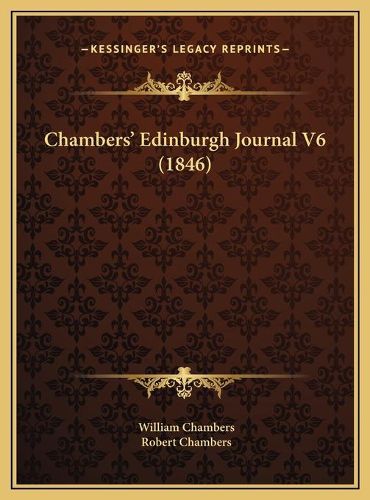 Chambers' Edinburgh Journal V6 (1846)