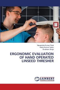 Cover image for Ergonomic Evaluation of Hand Operated Linseed Thresher