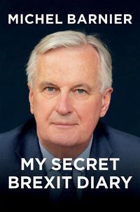 Cover image for My Secret Brexit Diary - A Glorious Illusion