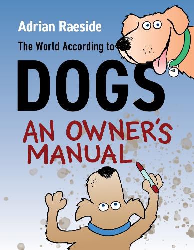 Cover image for The World According to Dogs: An Owner's Manual