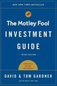 Cover image for The Motley Fool Investment Guide: How the Fools Beat Wall Street's Wise Men and How You Can Too