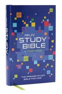 Cover image for NKJV Study Bible for Kids, Hardcover: The Premier Study Bible for Kids