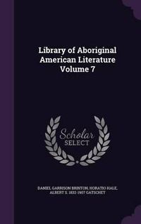 Cover image for Library of Aboriginal American Literature Volume 7