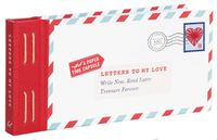 Cover image for Letters to My Love: Write Now, Read Later, and Treasure Forever