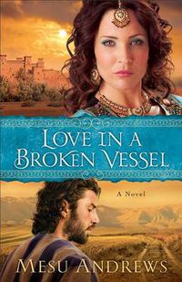 Cover image for Love in a Broken Vessel - A Novel