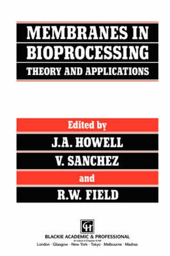 Cover image for Membranes in Bioprocessing: Theory and Applications
