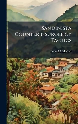 Cover image for Sandinista Counterinsurgency Tactics