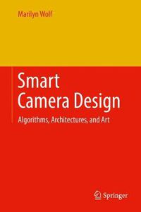 Cover image for Smart Camera Design: Algorithms, Architectures, and Art