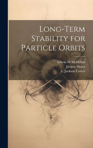 Cover image for Long-term Stability for Particle Orbits