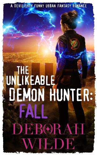 Cover image for The Unlikeable Demon Hunter: Fall: A Devilishly Funny Urban Fantasy Romance