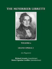 Cover image for The Meyerbeer Libretti: Grand Opera 2  Les Huguenots