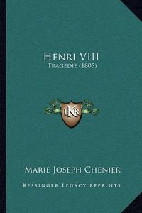 Cover image for Henri VIII: Tragedie (1805)