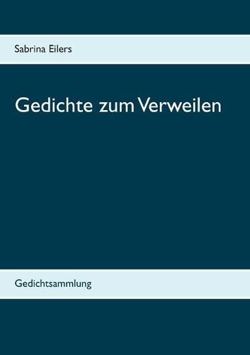 Cover image for Gedichte zum Verweilen: Gedichtsammlung