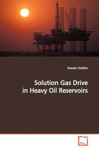 Cover image for Solution Gas Drive in Heavy Oil Reservoirs