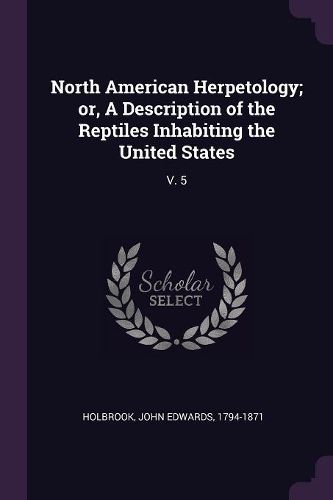 Cover image for North American Herpetology; or, A Description of the Reptiles Inhabiting the United States
