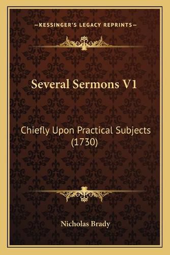 Cover image for Several Sermons V1: Chiefly Upon Practical Subjects (1730)