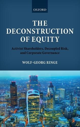 Cover image for The Deconstruction of Equity: Activist Shareholders, Decoupled Risk, and Corporate Governance