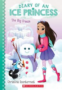 Cover image for The Big Freeze (Diary of an Ice Princess #4): Volume 4