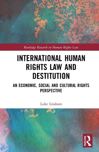 Cover image for International Human Rights Law and Destitution