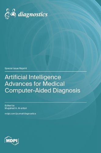 Cover image for Artificial Intelligence Advances for Medical Computer-Aided Diagnosis