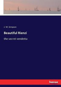 Cover image for Beautiful Rienzi: the secret vendetta