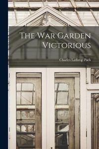 Cover image for The War Garden Victorious