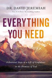 Cover image for Everything You Need: 8 Essential Steps to a Life of Confidence in the Promises of God