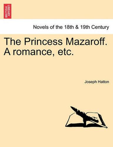 The Princess Mazaroff. a Romance, Etc.