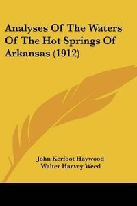 Cover image for Analyses of the Waters of the Hot Springs of Arkansas (1912)