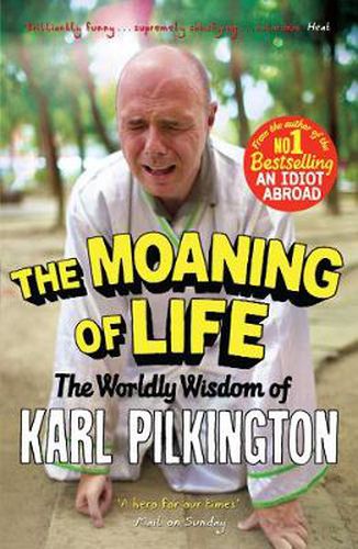 Cover image for The Moaning of Life: The Worldly Wisdom of Karl Pilkington