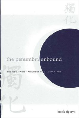 Cover image for The Penumbra Unbound: The Neo-Taoist Philosophy of Guo Xiang