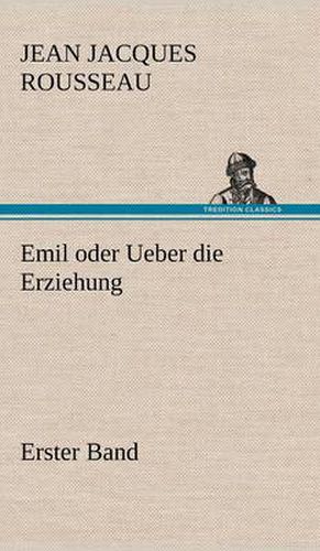 Cover image for Emil Oder Ueber Die Erziehung - Erster Band