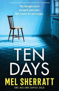 Cover image for Ten Days: A completely gripping psychological thriller with a shocking twist