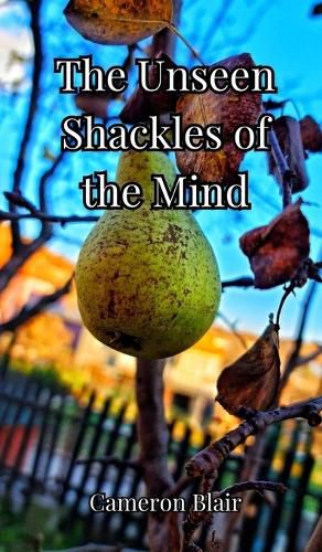 Cover image for The Unseen Shackles of the Mind