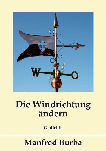 Cover image for Die Windrichtung andern: Gedichte