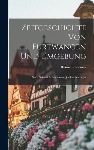 Cover image for Zeitgeschichte Von Furtwangen Und Umgebung