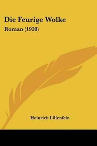 Cover image for Die Feurige Wolke: Roman (1920)