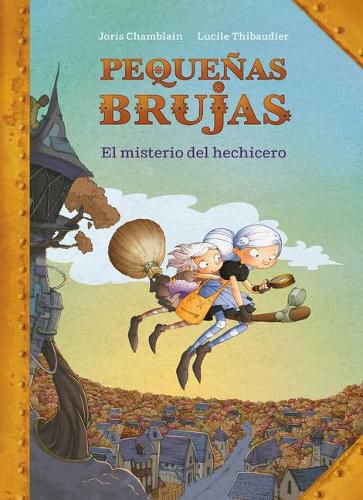 Pequenas brujas: El misterio del hechicero / Little Witches: The mystery of the sorcerer