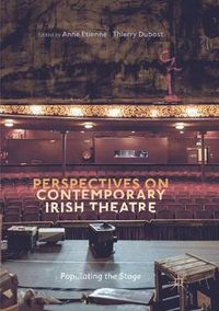 Cover image for Perspectives on Contemporary Irish Theatre: Populating the Stage