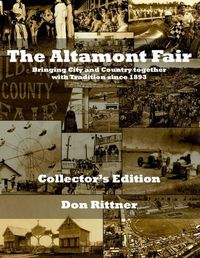 Cover image for The Altamont Fair Bringing City and Country together with Tradition since 1893. Collector's Edition: Bringing City and Country together with Tradition since 1893