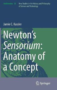 Cover image for Newton's Sensorium: Anatomy of a Concept