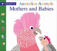 Cover image for Alphaprints Australian Animals Mothers and Babies