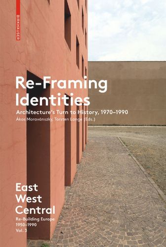 Cover image for Re-Framing Identities: Architecture's Turn to History, 1970-1990