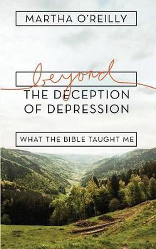 Cover image for Beyond the Deception of Depression: What the Bible Taught Me