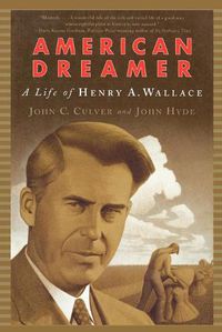 Cover image for American Dreamer: A Life of Henry A. Wallace