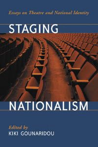 Cover image for Staging Nationalism: Essays on Theatre and National Identity